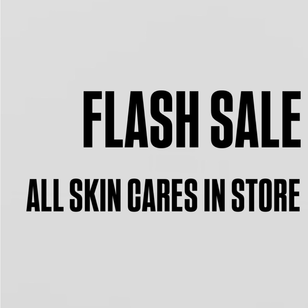 *** FLASH SALE: all skin cares in store